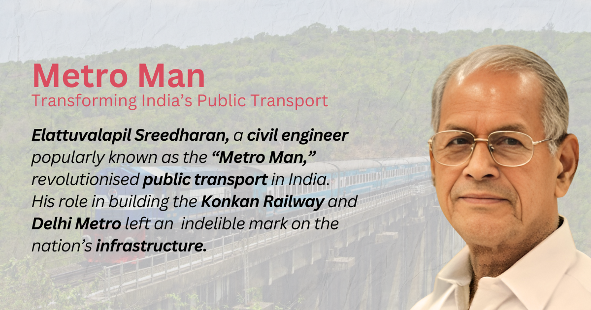 Elattuvalapil Sreedharan: Transforming India’s Public Transport