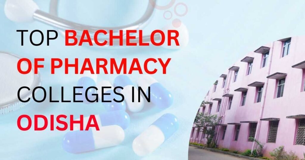 Top Bachelor of Pharmacy Colleges in Odisha -utkalacademy