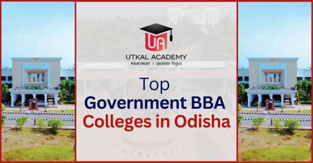 Top Government BBA Colleges in Odisha -utkalacademy