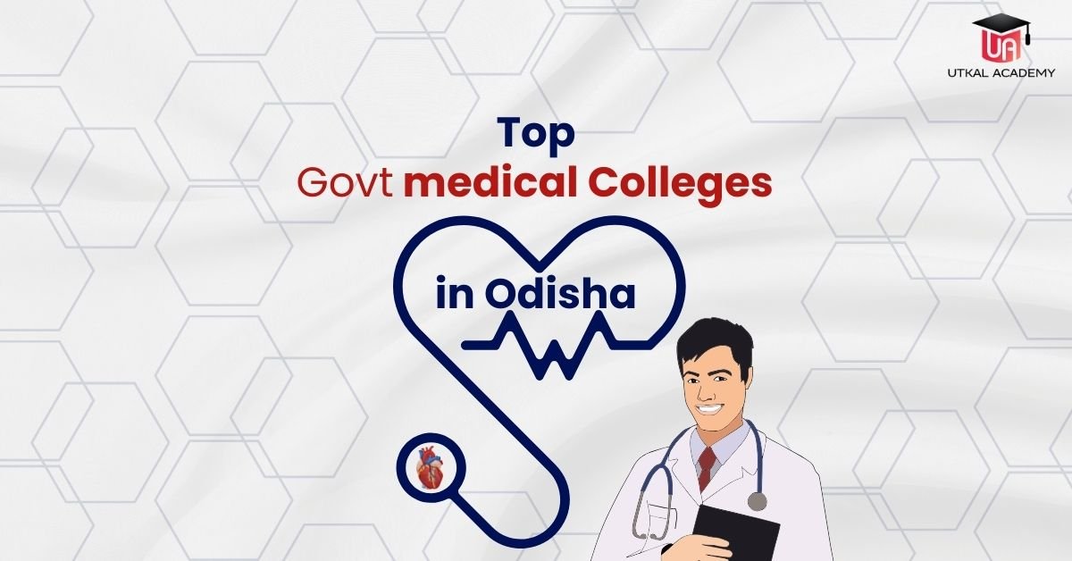 Top Government Medical Colleges in Odisha for MBBS -utkalacademy