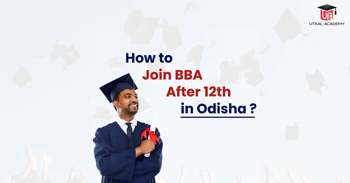 How to Join BBA After 12th in Odisha?