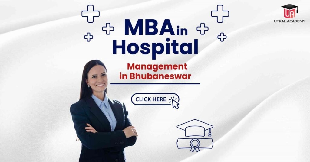 MBA in Hospital Management in Bhubaneswar -utkalacademy