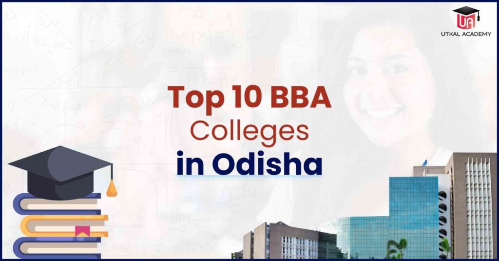 Top 10 BBA Colleges in Odisha -utkalacademy